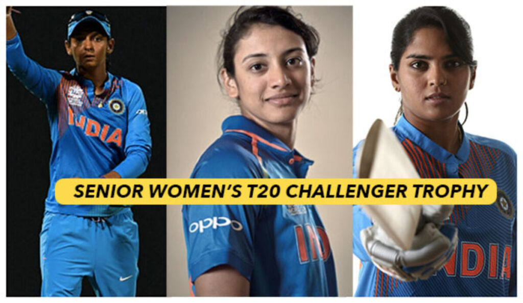 Squads for Senior Women’s T20 Challenger Trophy announced XtraTime